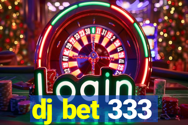 dj bet 333